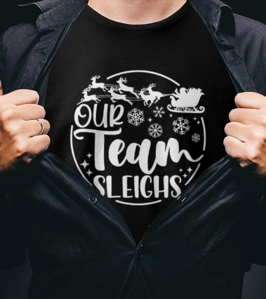 Our Team Sleighs Christmas Santa Reindeer Snowflakes T-Shirt