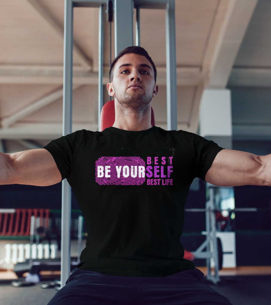 BE YOUR BEST SELF BEST LIFE T-Shirt
