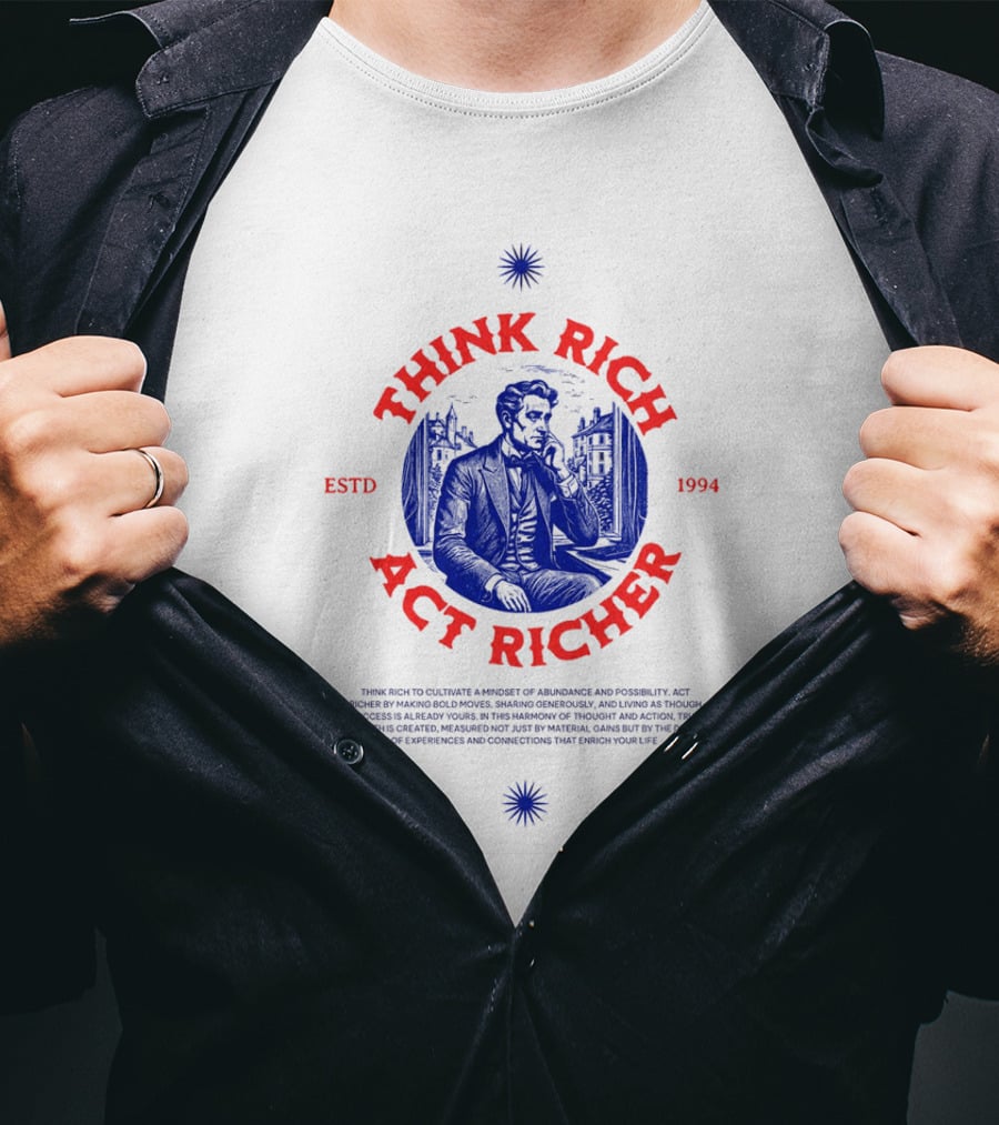 THINK RICH ACT RICHER ESTD 1994 T-Shirt