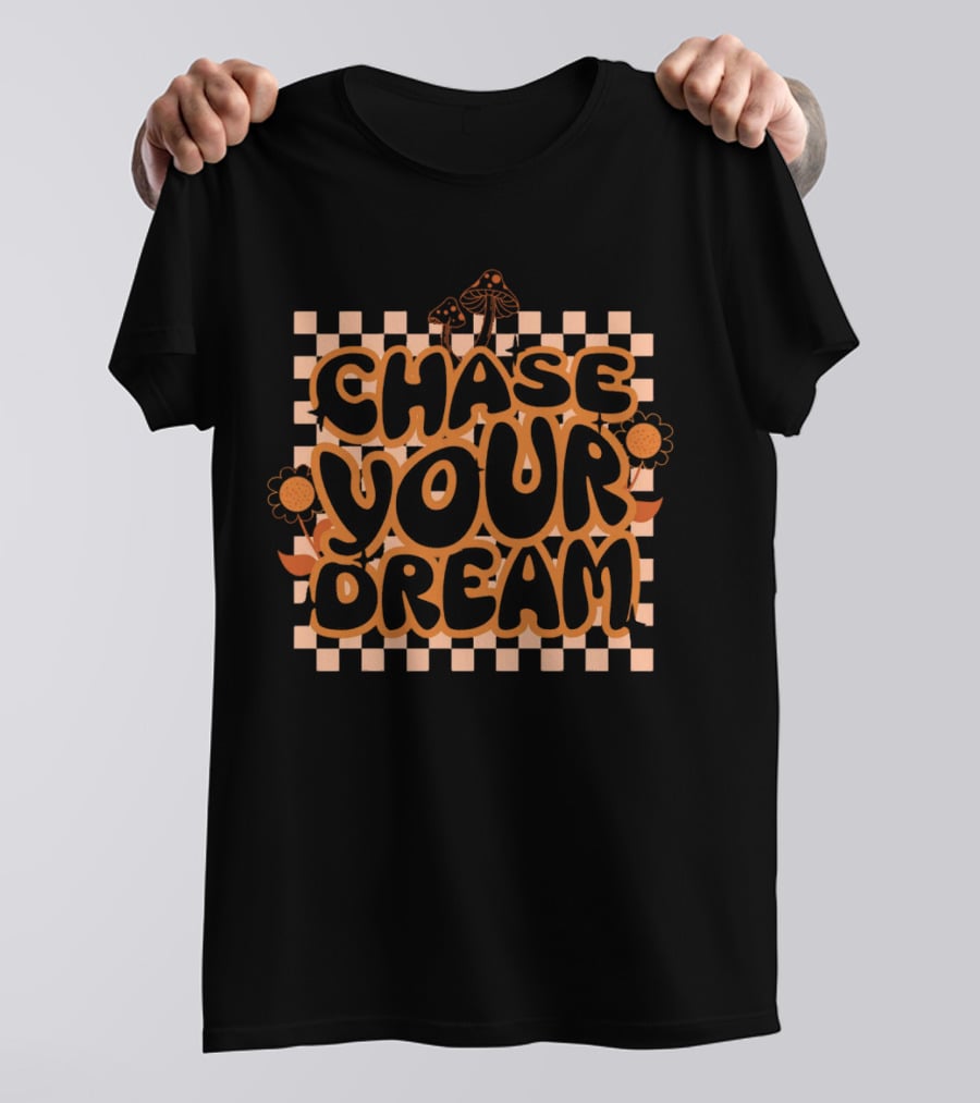 Chase Your Dream Retro Checkered Flowers And Mushrooms T-Shirt