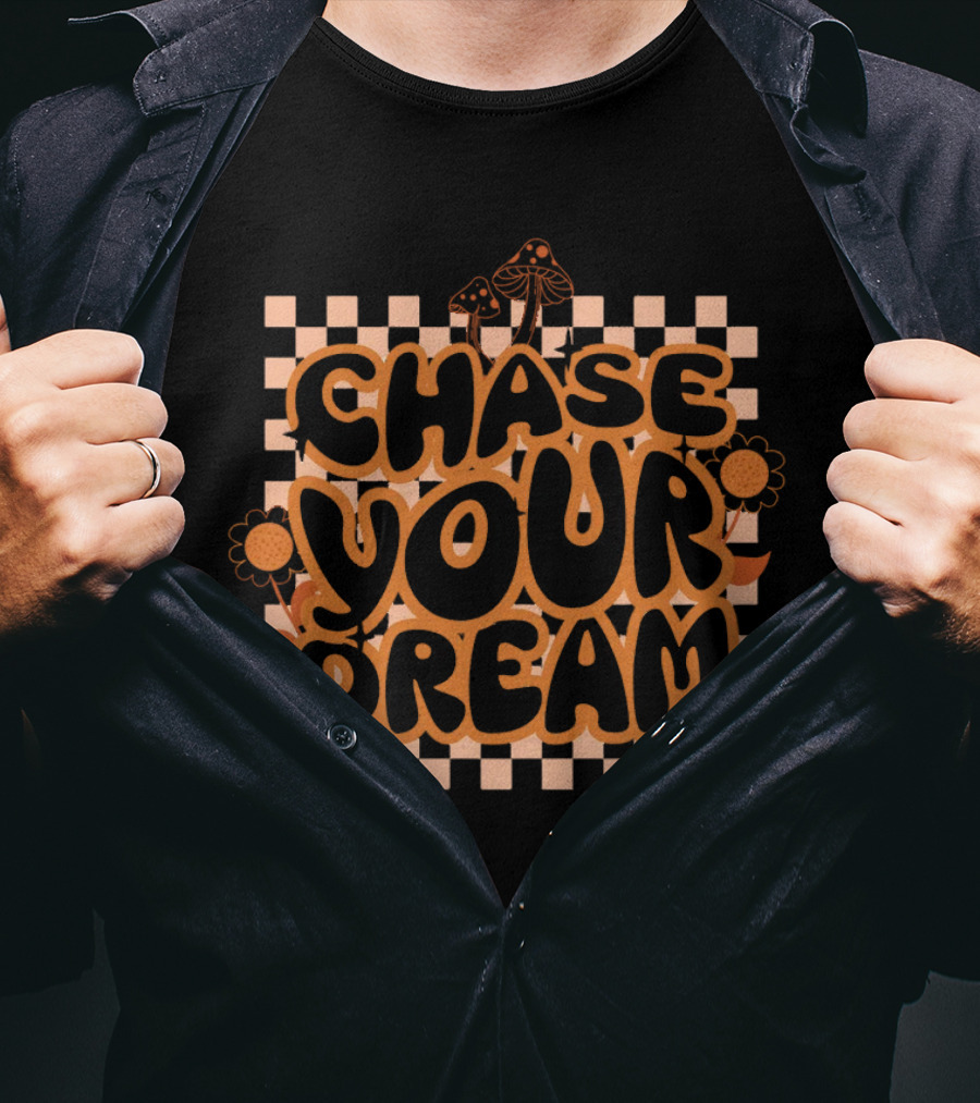 Chase Your Dream Retro Checkered Flowers And Mushrooms T-Shirt