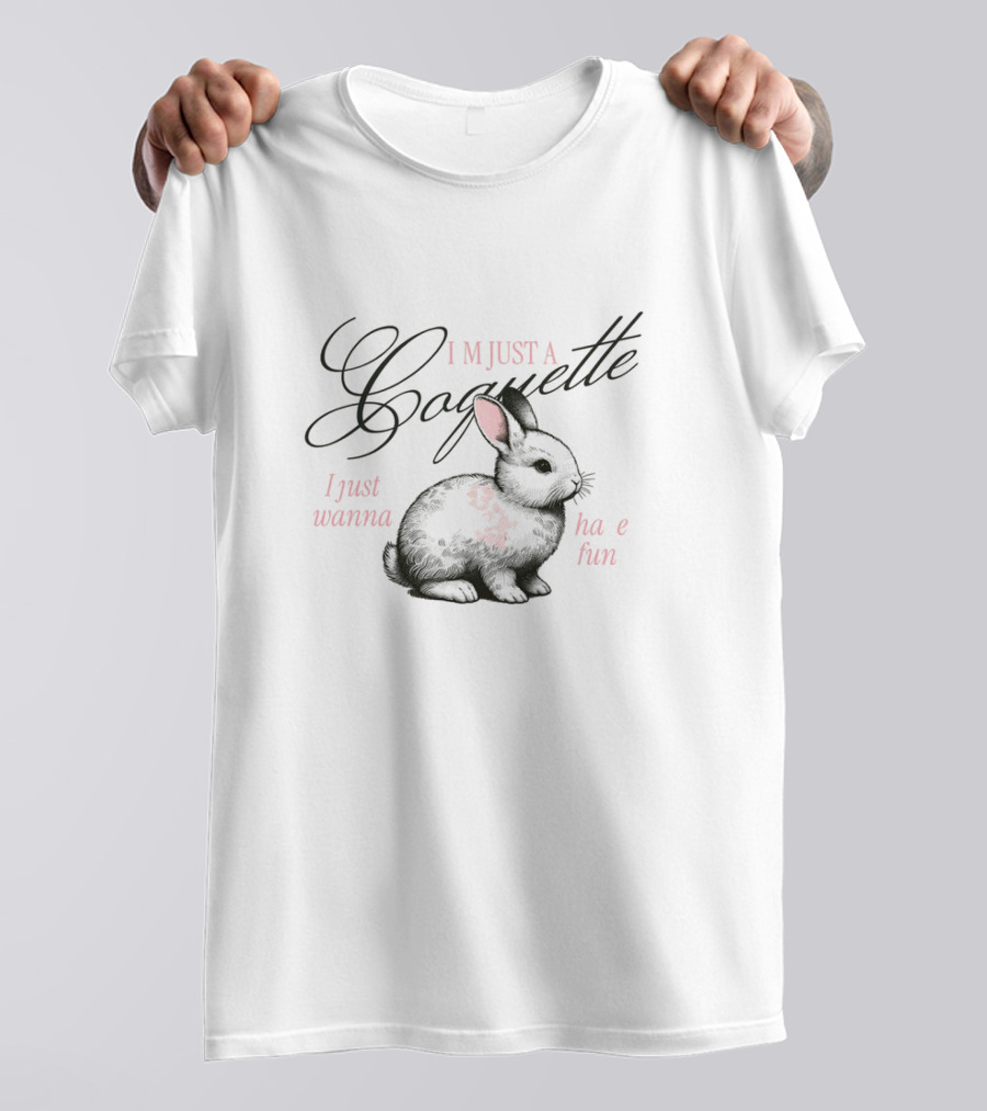 I'M JUST A COQUETTE I JUST WANNA HAVE FUN CUTE BUNNY COQUETTE T-Shirt