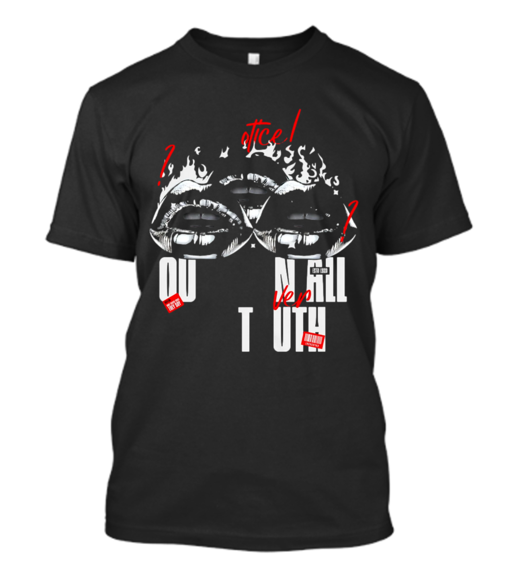 Out Veril Truth Notice Lips Question Flames T-Shirt