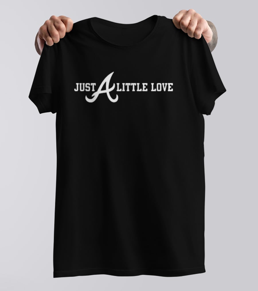 Atlanta Just A Little Love T-Shirt