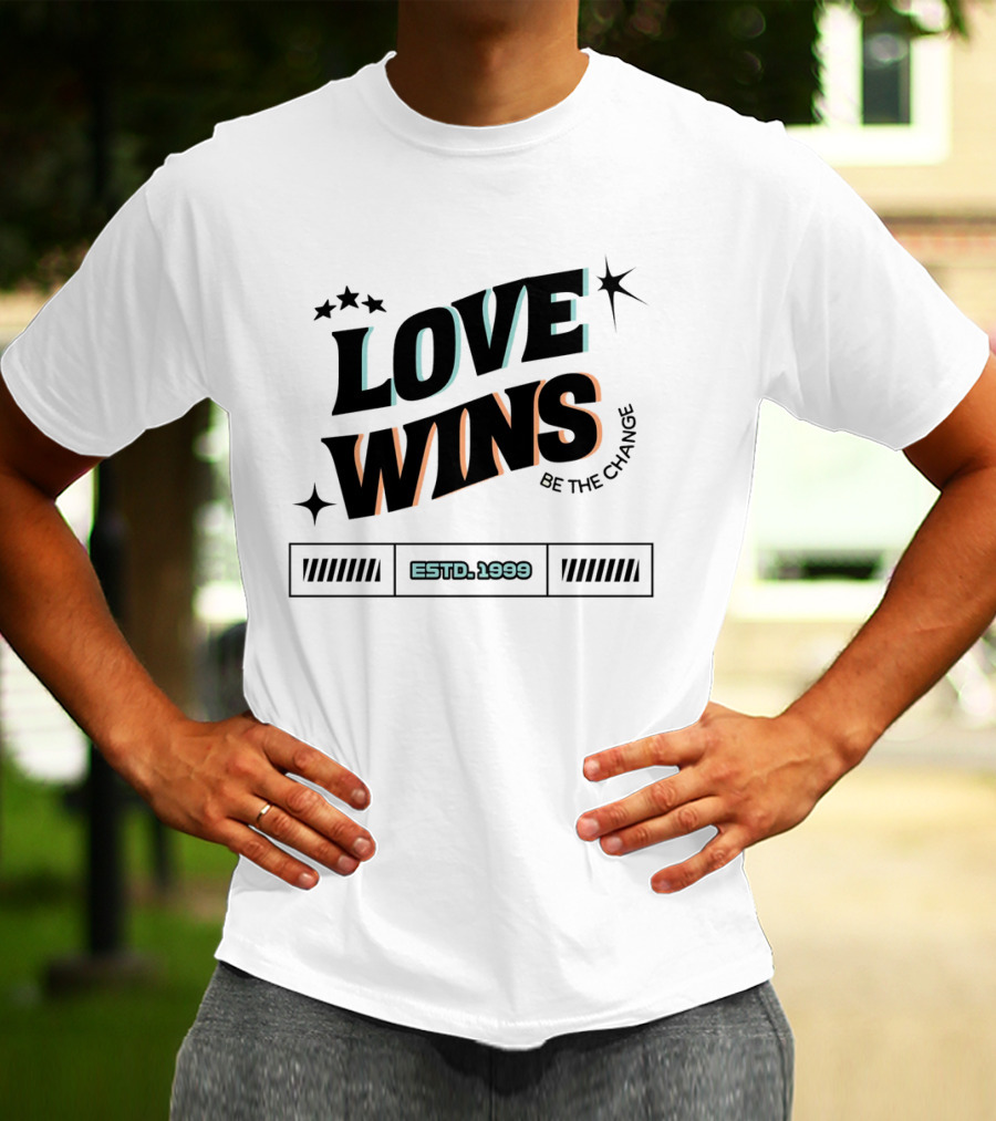 LOVE WINS Be The Change ESTD. 1999 T-Shirt