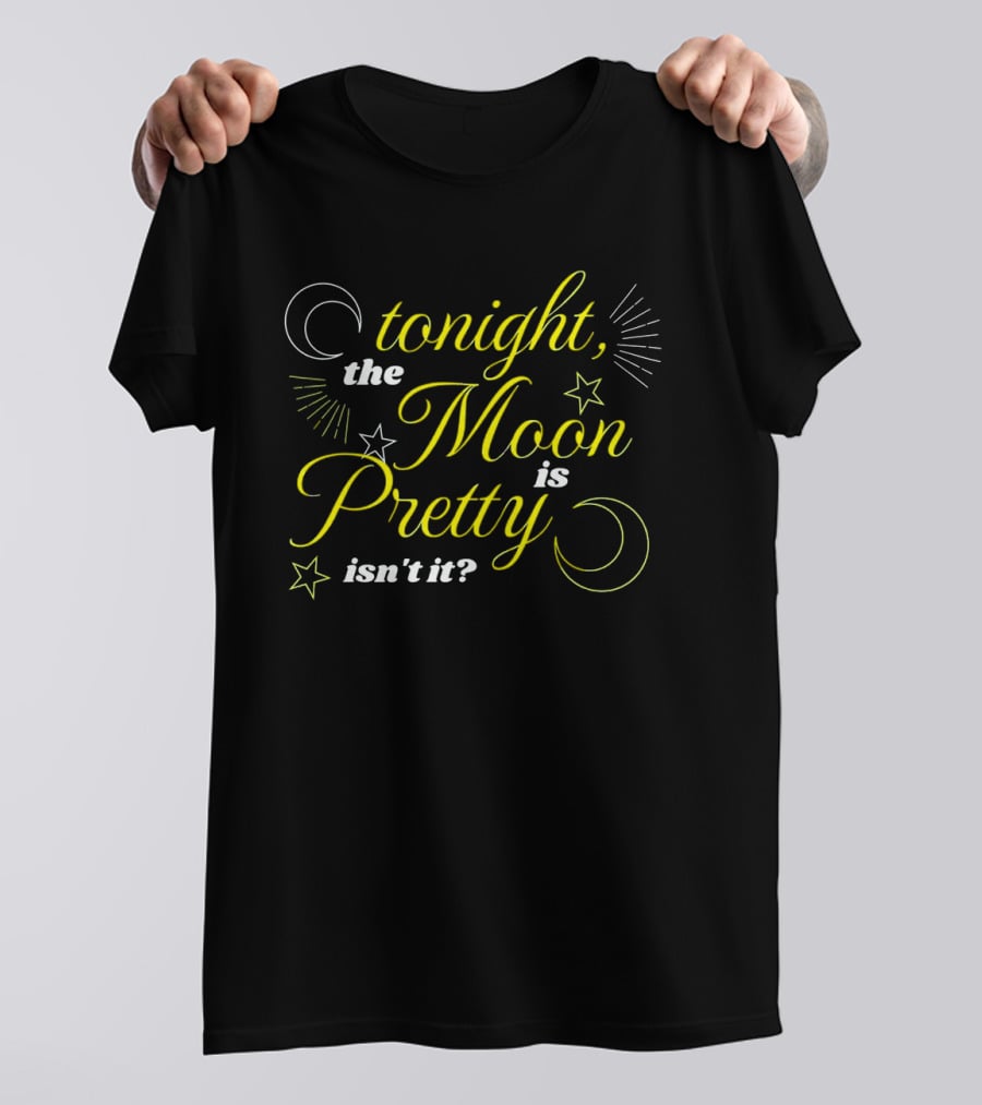 Tonight The Moon Is Pretty Isn't It Celestial Stars And Crescent Moon T-Shirt