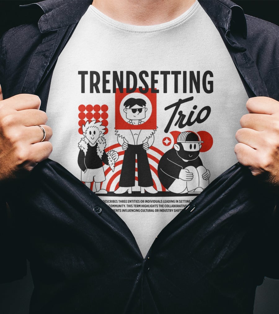 Trendsetting Trio Individuals Leading Trends Collaborative Power Cultural Shifts T-Shirt