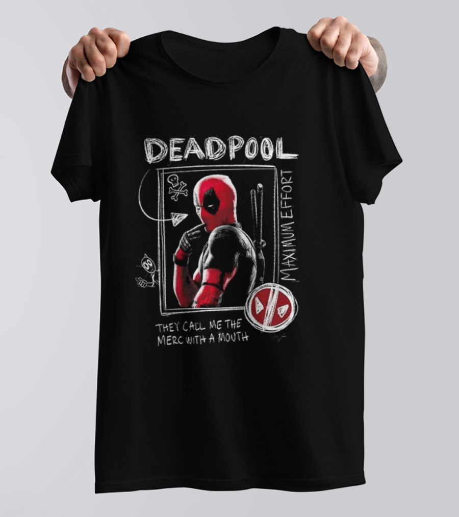 Deadpool Maximum Effort They Call Me The Merc With A Mouth T-Shirt