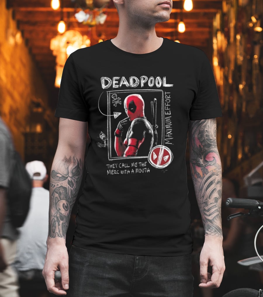 Deadpool Maximum Effort They Call Me The Merc With A Mouth T-Shirt