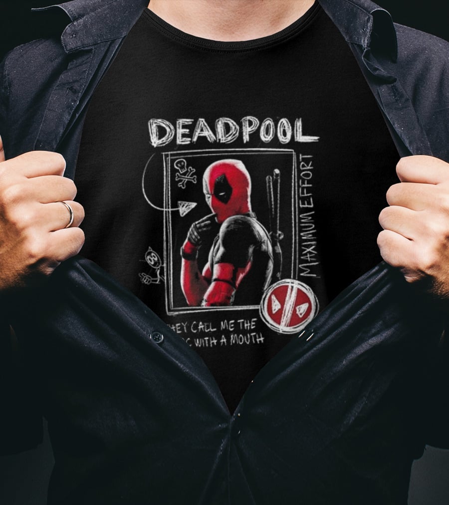 Deadpool Maximum Effort They Call Me The Merc With A Mouth T-Shirt