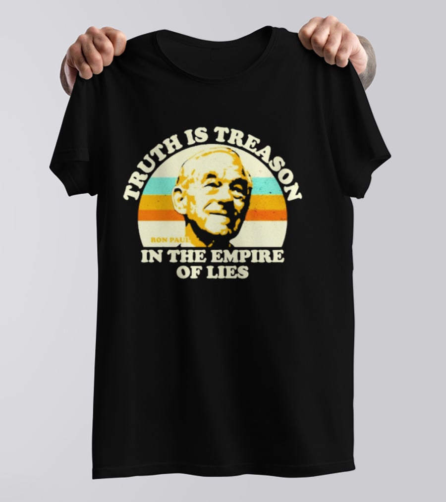 Truth Is Treason In The Empire Of Lies Ron Paul T-Shirt