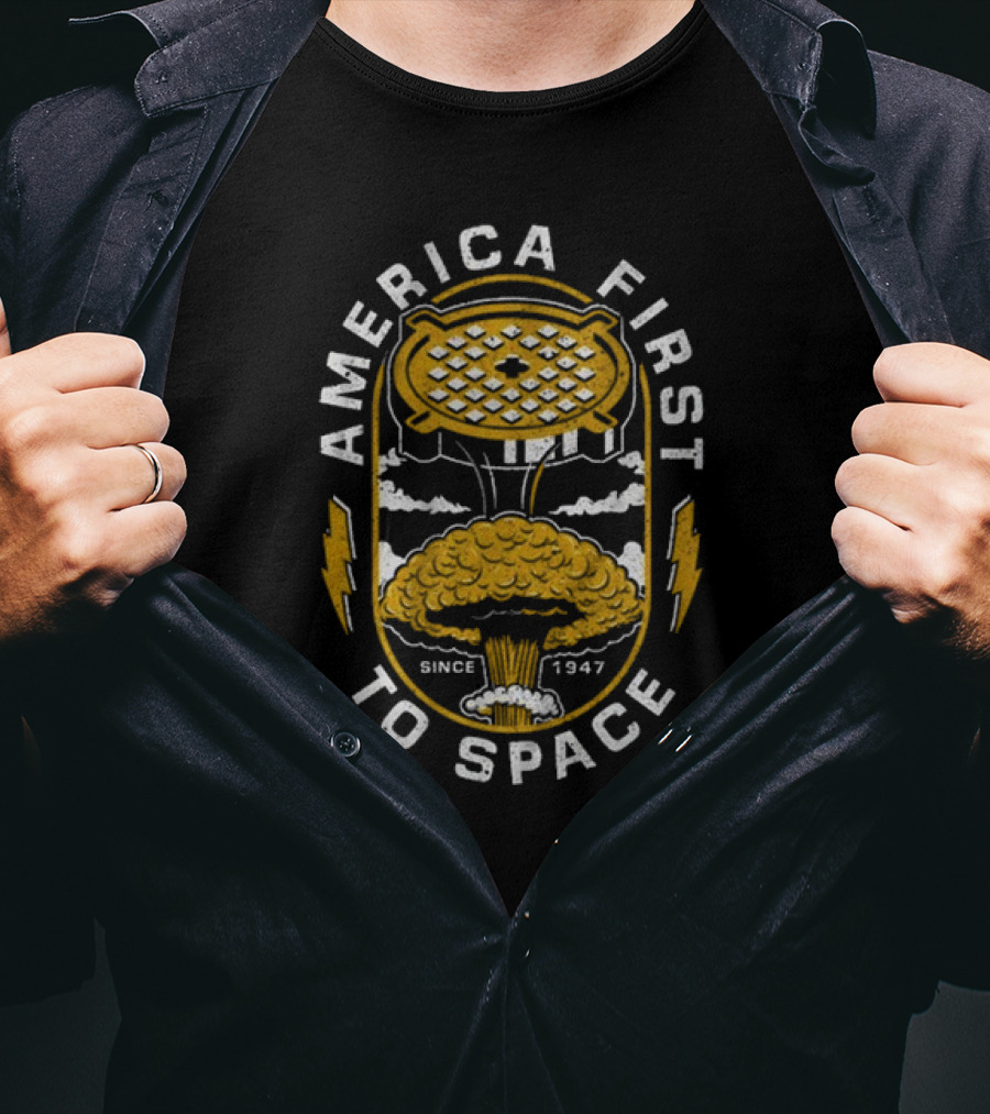 America First To Space Since 1947 T-Shirt