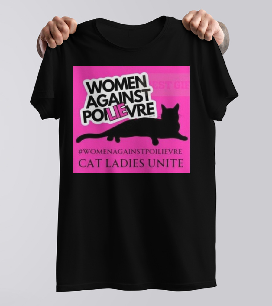 Women Against Poilievre Cat Ladies Unite #WomenAgainstPoilievre T-Shirt