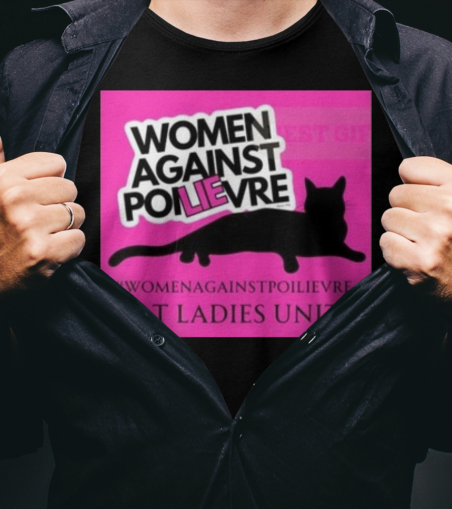 Women Against Poilievre Cat Ladies Unite #WomenAgainstPoilievre T-Shirt