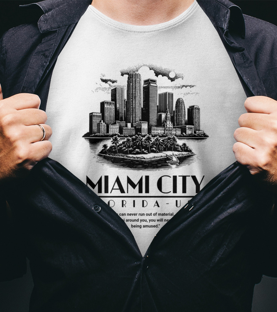Miami City Florida USA Skyline As Long As You Have Miami Around You T-Shirt