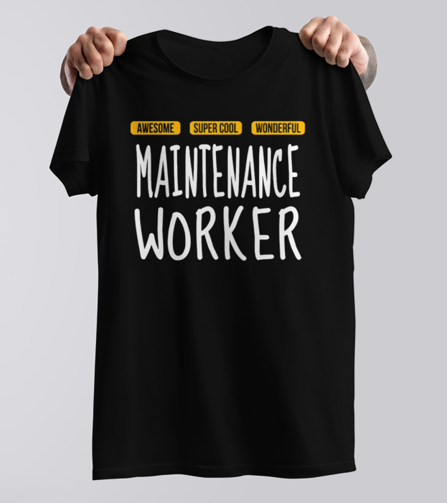 Awesome Super Cool Wonderful Maintenance Worker T-Shirt