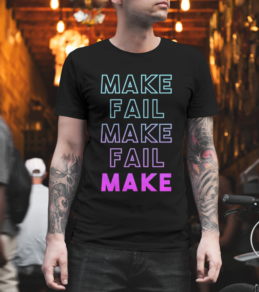 Make Fail Make Fail Make Neon Gradient Text T-Shirt