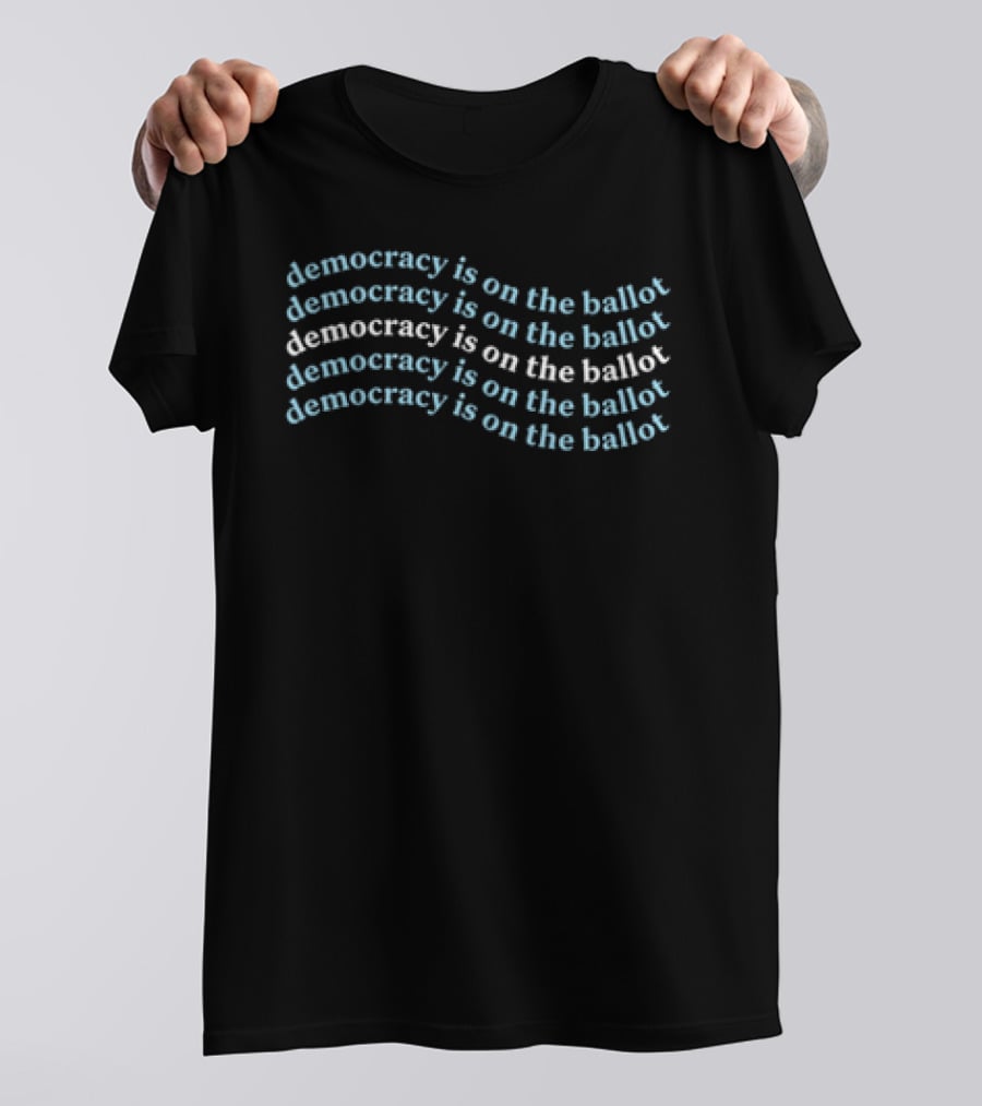 Democracy Is On The Ballot Repeating Wave T-Shirt