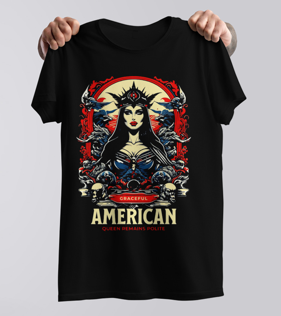 Graceful American Queen Remains Polite T-Shirt