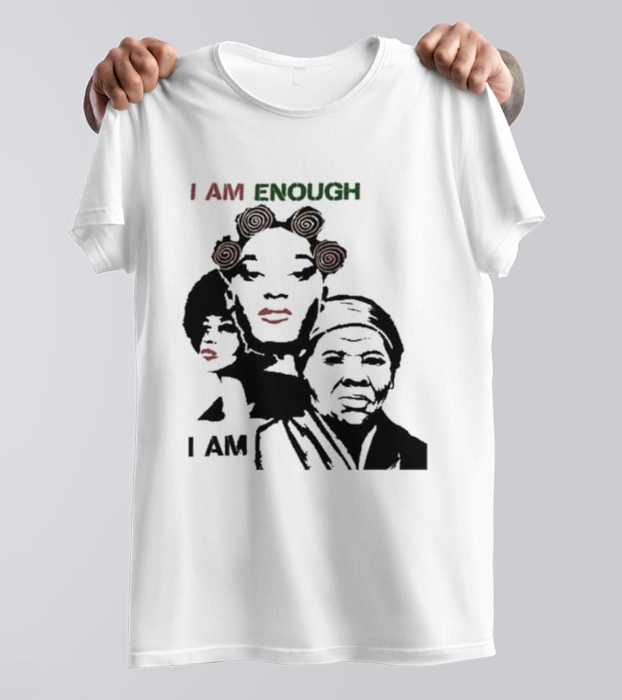 I AM ENOUGH Empowering Iconic Women Faces T-Shirt