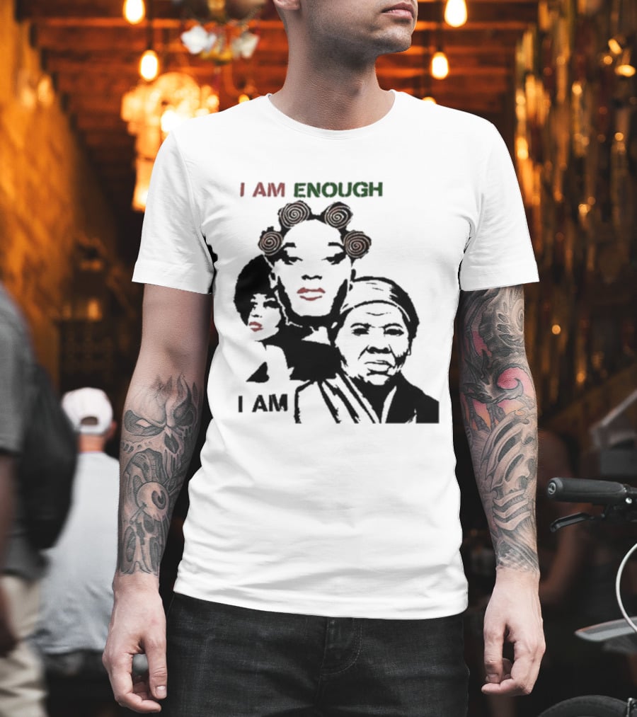 I AM ENOUGH Empowering Iconic Women Faces T-Shirt
