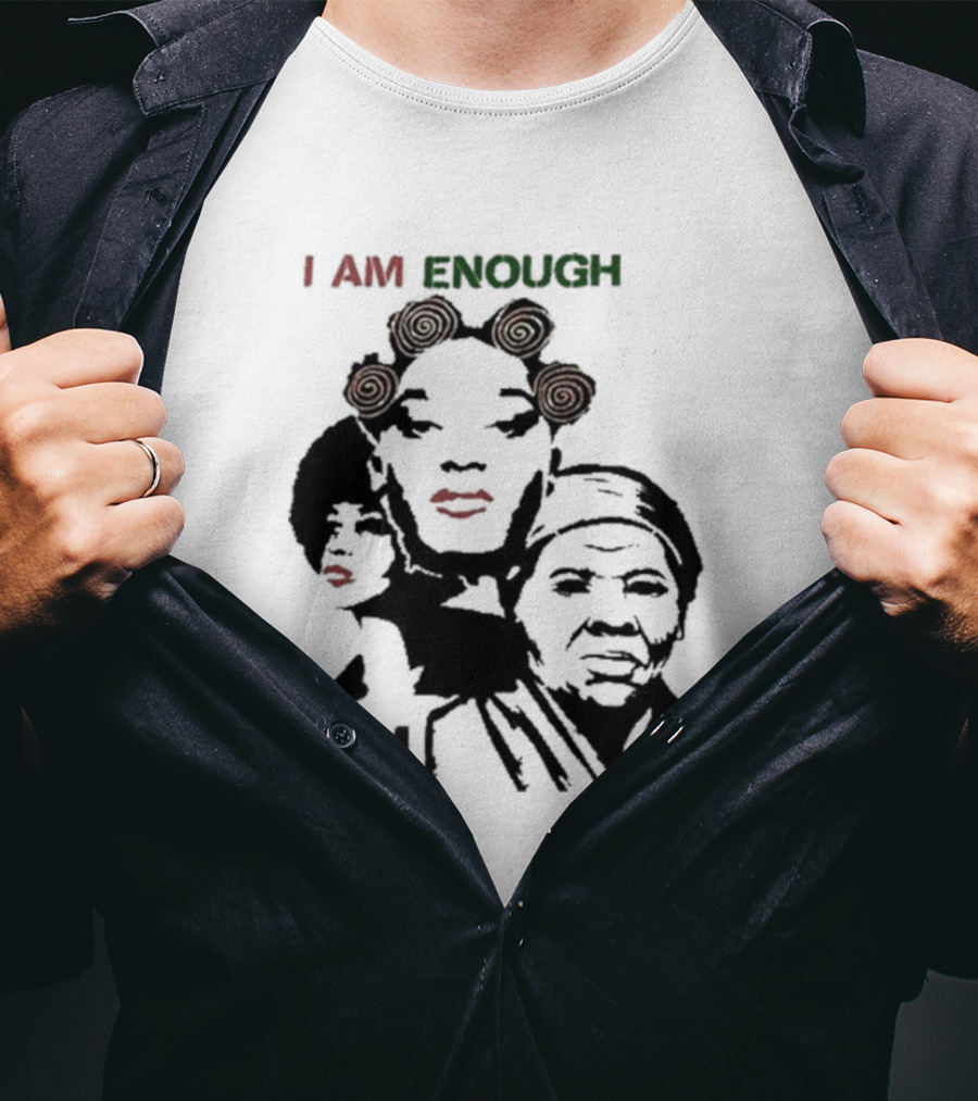 I AM ENOUGH Empowering Iconic Women Faces T-Shirt