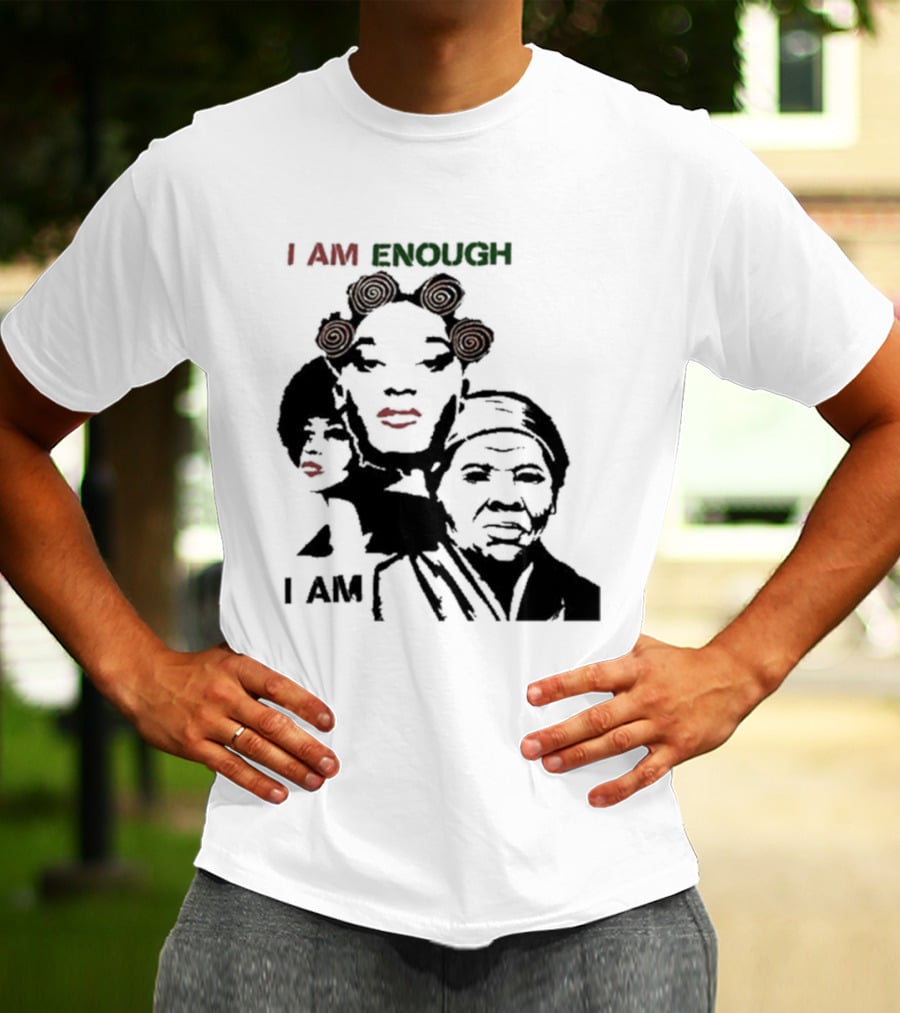 I AM ENOUGH Empowering Iconic Women Faces T-Shirt