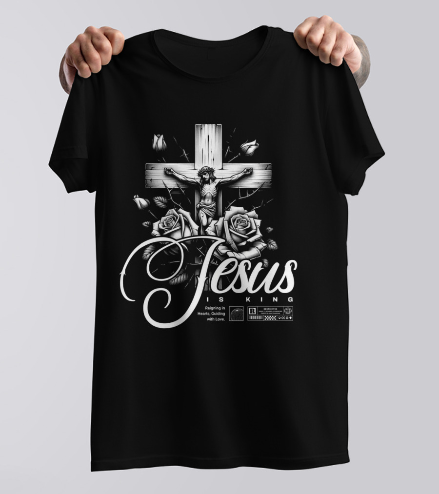 Jesus Is King Reigning In Hearts Guiding With Love Roses Cross Crucifixion R Restricted T-Shirt