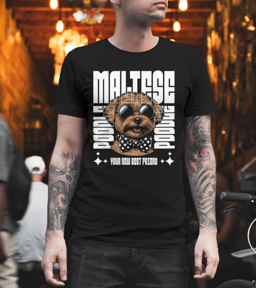 Maltese Poodle Your New Best Friend T-Shirt