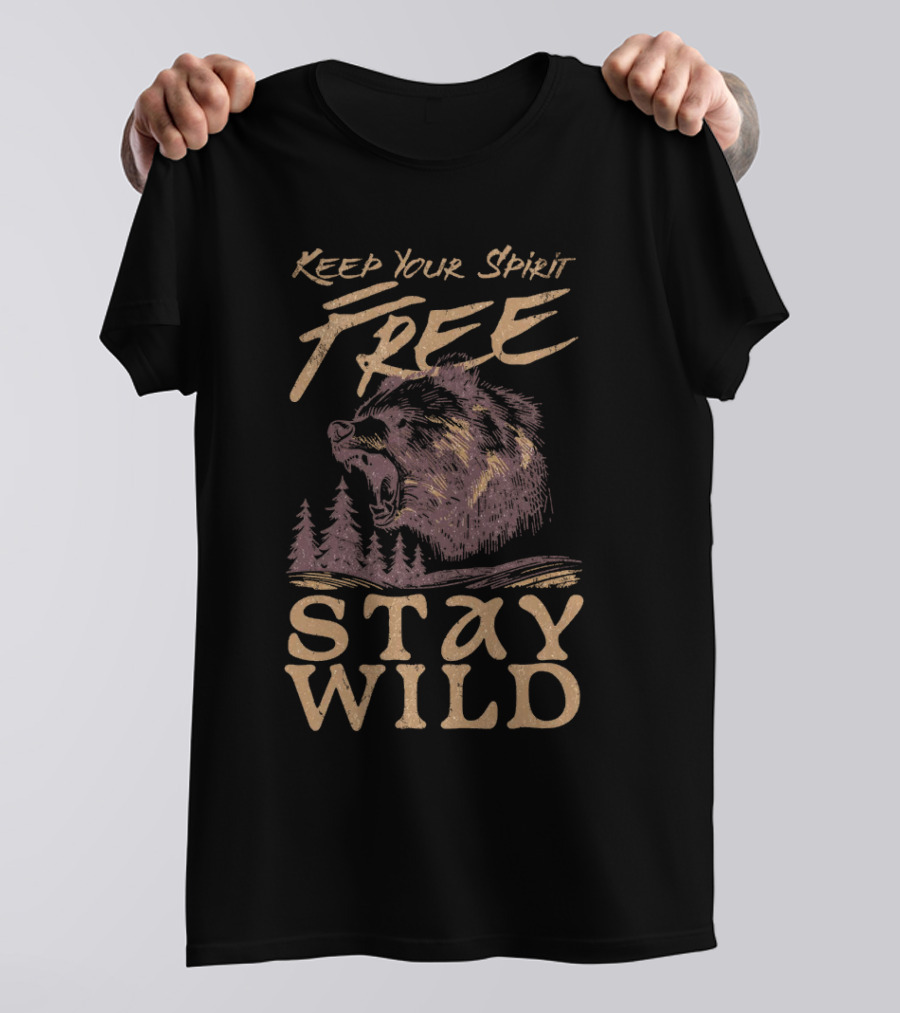 Keep Your Spirit Free Stay Wild Bear Forest T-Shirt