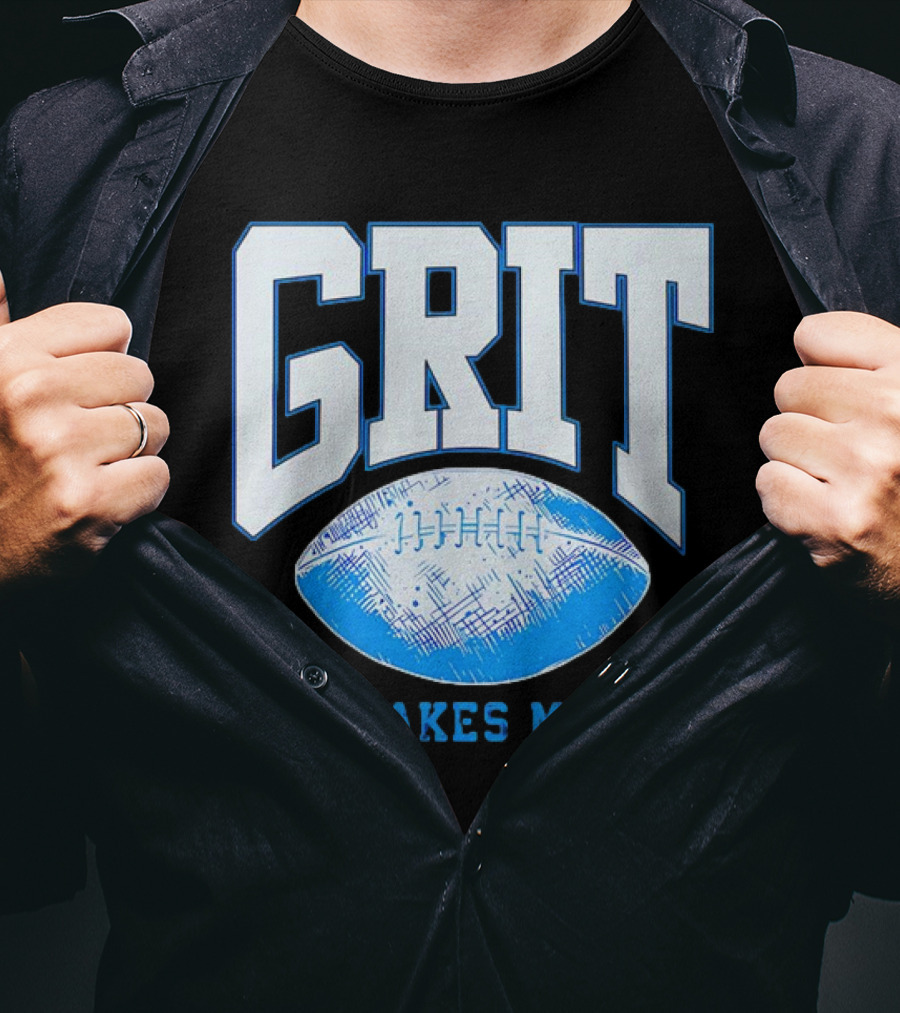 Detroit Lions Grit It Takes More Football Motivation T-Shirt