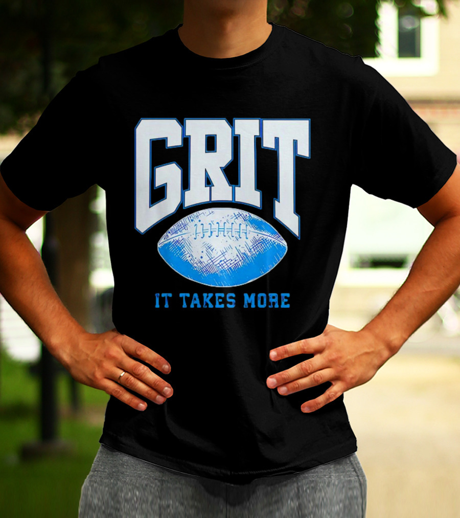 Detroit Lions Grit It Takes More Football Motivation T-Shirt