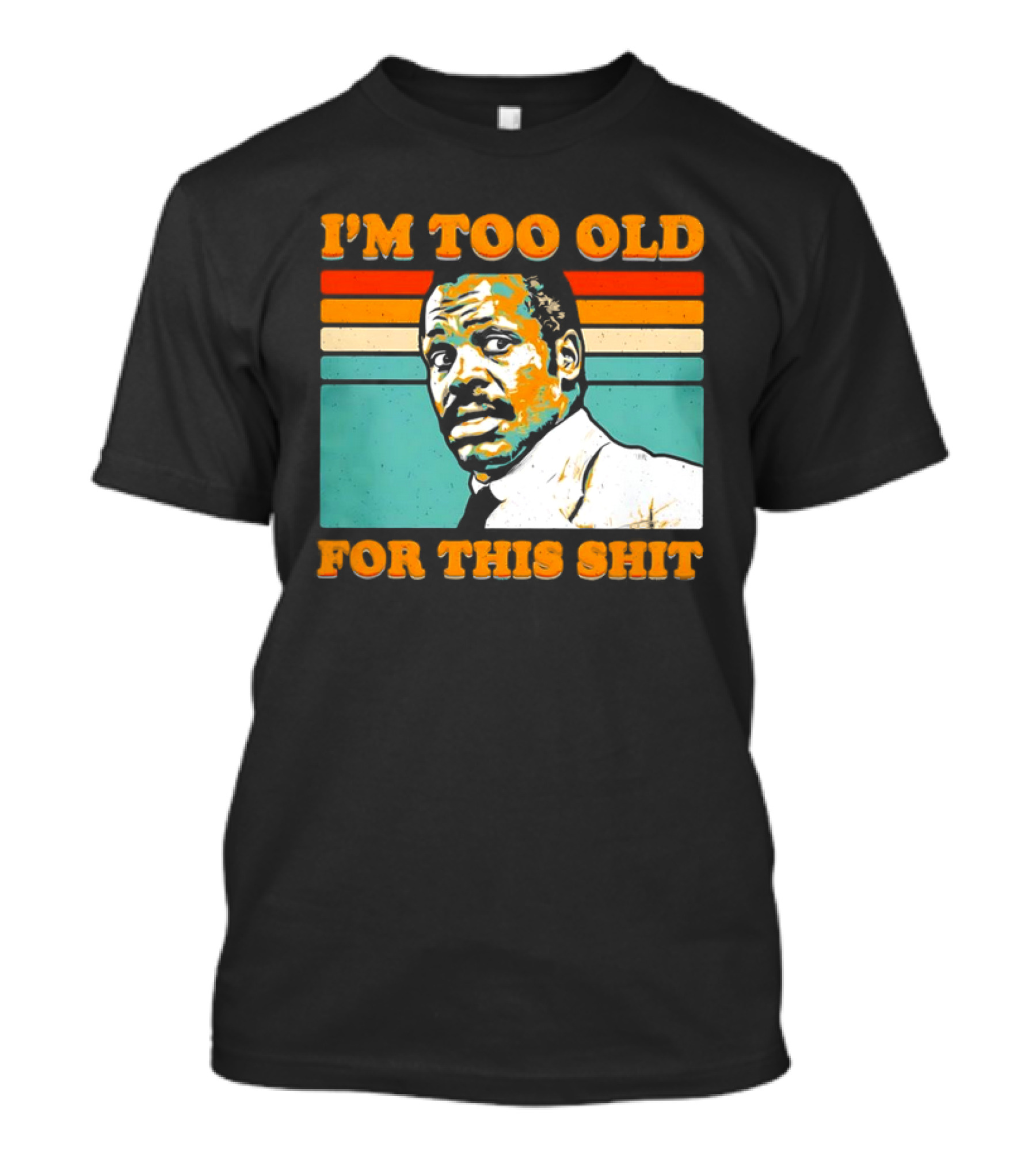 I'm Too Old For This Shit Vintage Roger Murtaugh Retro Stripe T-Shirt