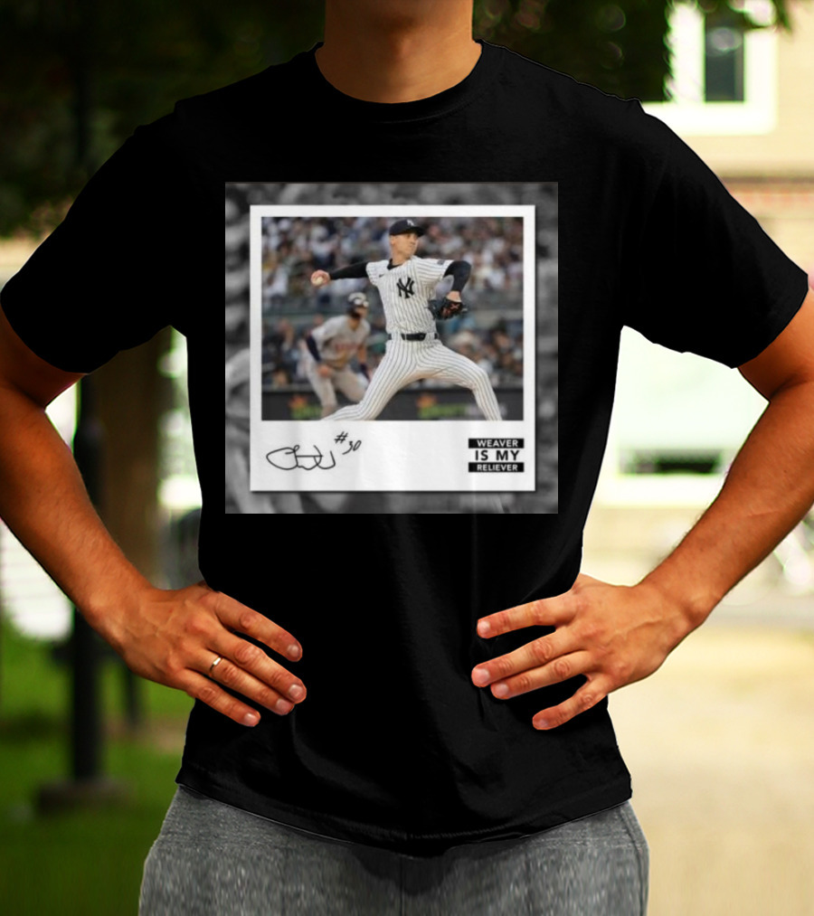 Chris Kailath Luke Weaver #30 Weaver Is My Reliever Yankees T-Shirt