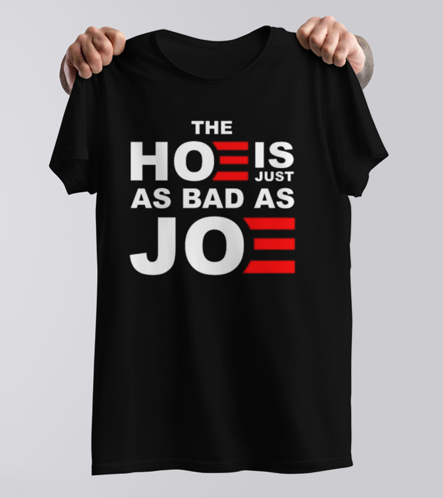 Sarah Larchmont The Hoe Is Just As Bad As Joe T-Shirt
