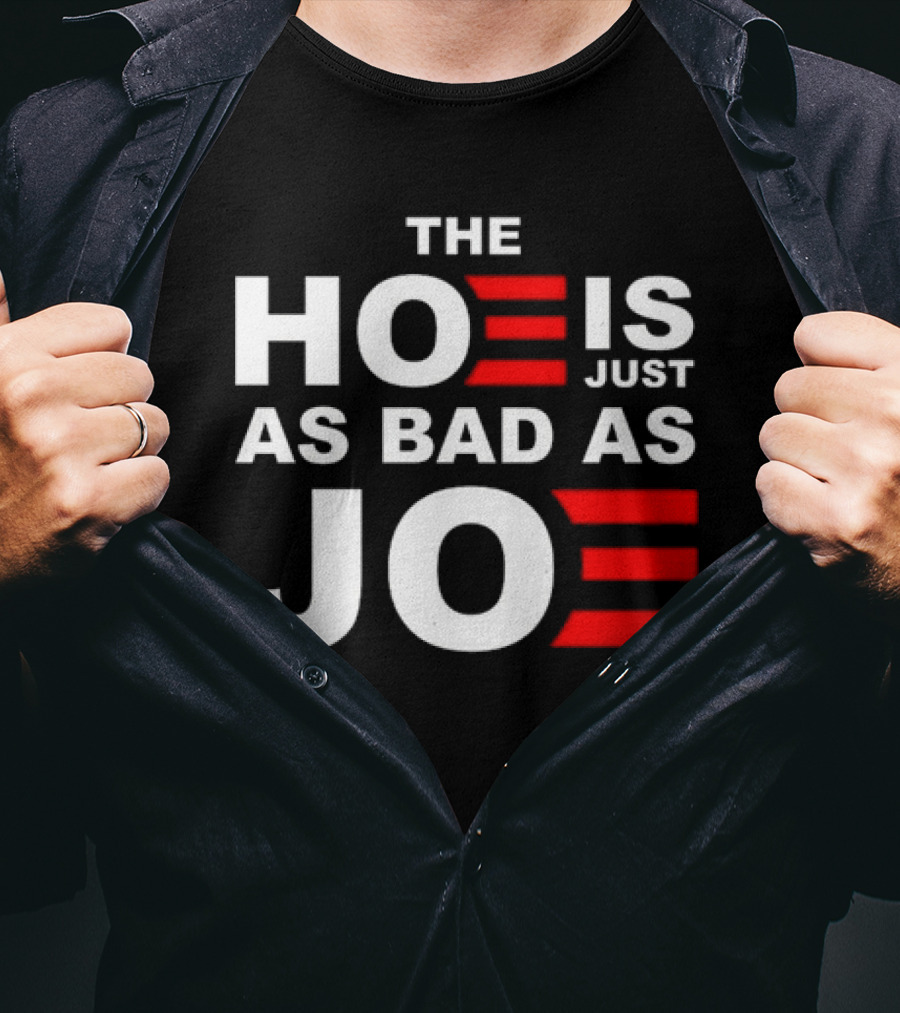 Sarah Larchmont The Hoe Is Just As Bad As Joe T-Shirt