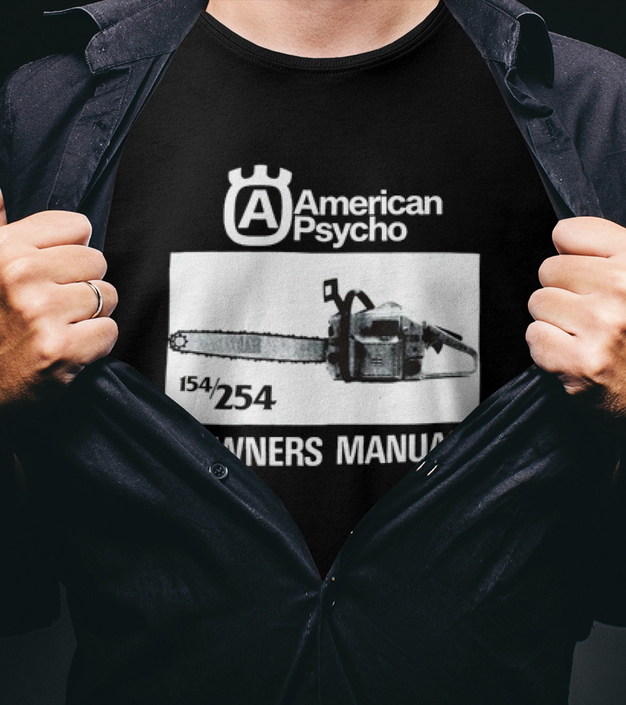 American Psycho Owners Manual Chainsaw 154/254 T-Shirt
