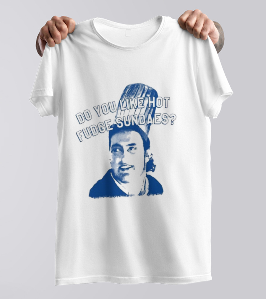 Do You Like Hot Fudge Sundaes Funny Face T-Shirt