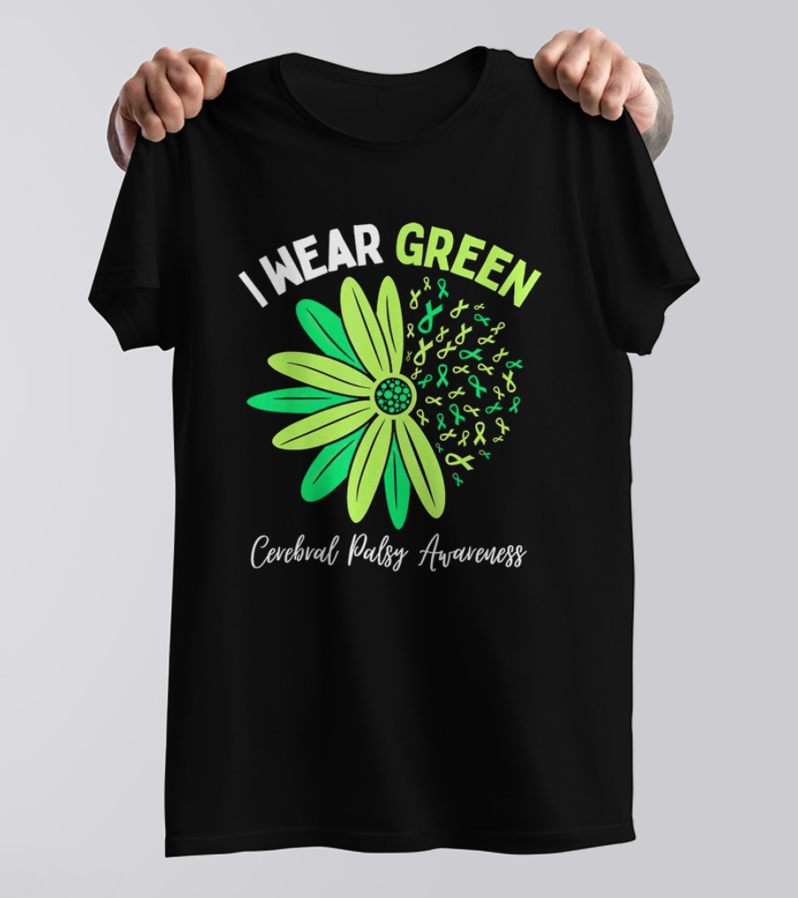 I Wear Green Cerebral Palsy Awareness Flower Ribbons T-Shirt