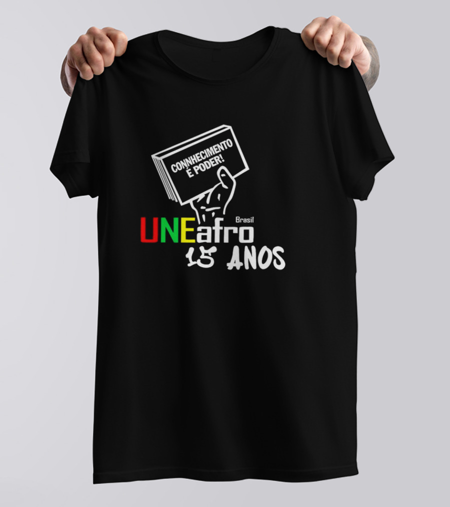 Connhecimento É Poder Uneafro Brasil 15 Anos T-Shirt