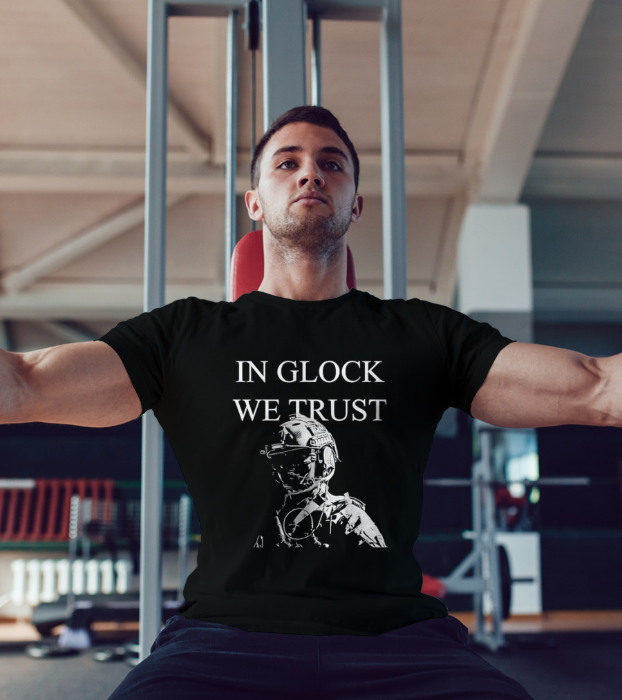 In Glock We Trust Tactical Soldier T-Shirt