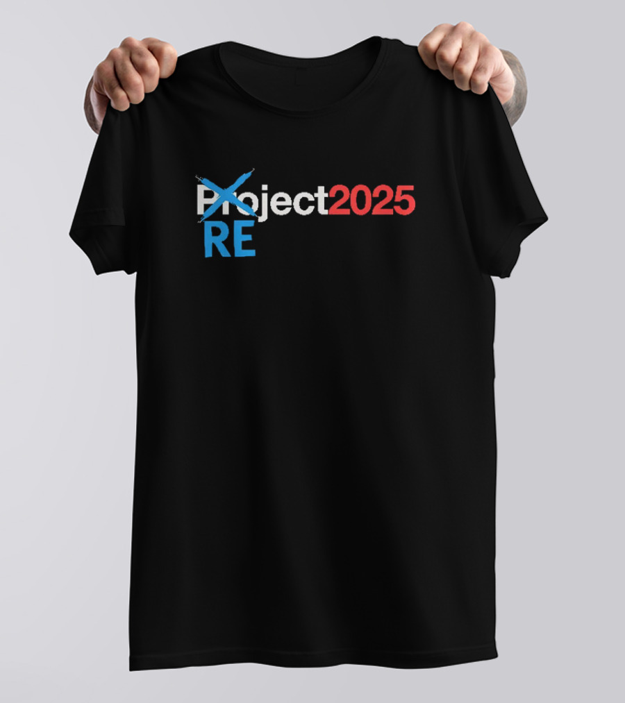 REject 2025 Project Crossed Out Bold Red And Blue Text T-Shirt