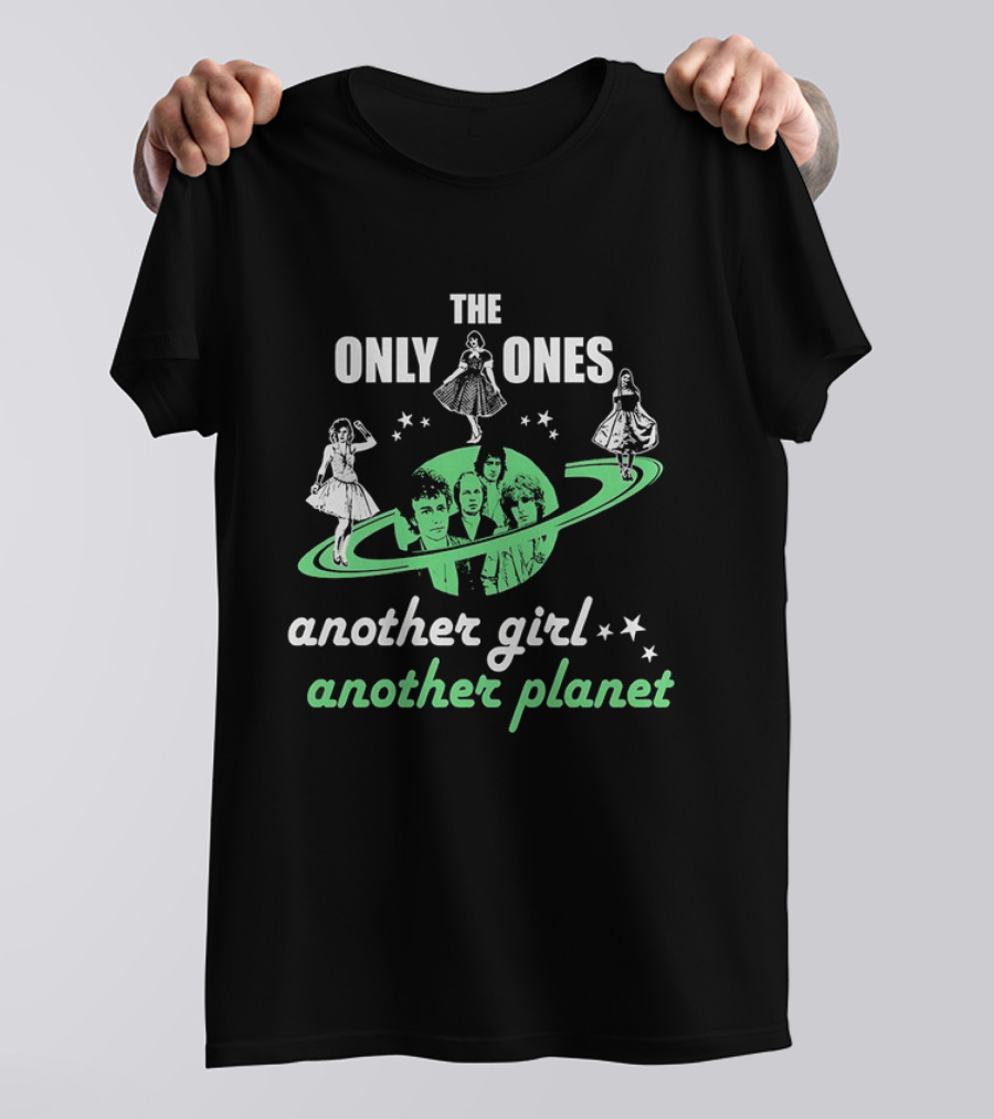 The Only Ones Another Girl Another Planet Sci-Fi T-Shirt