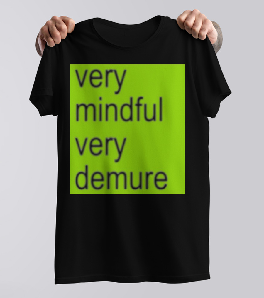 Very Mindful Very Demure Brat T-Shirt