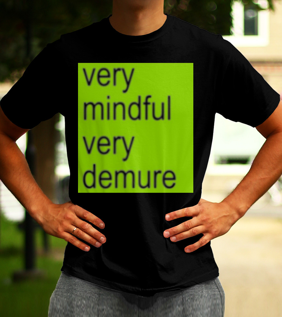 Very Mindful Very Demure Brat T-Shirt