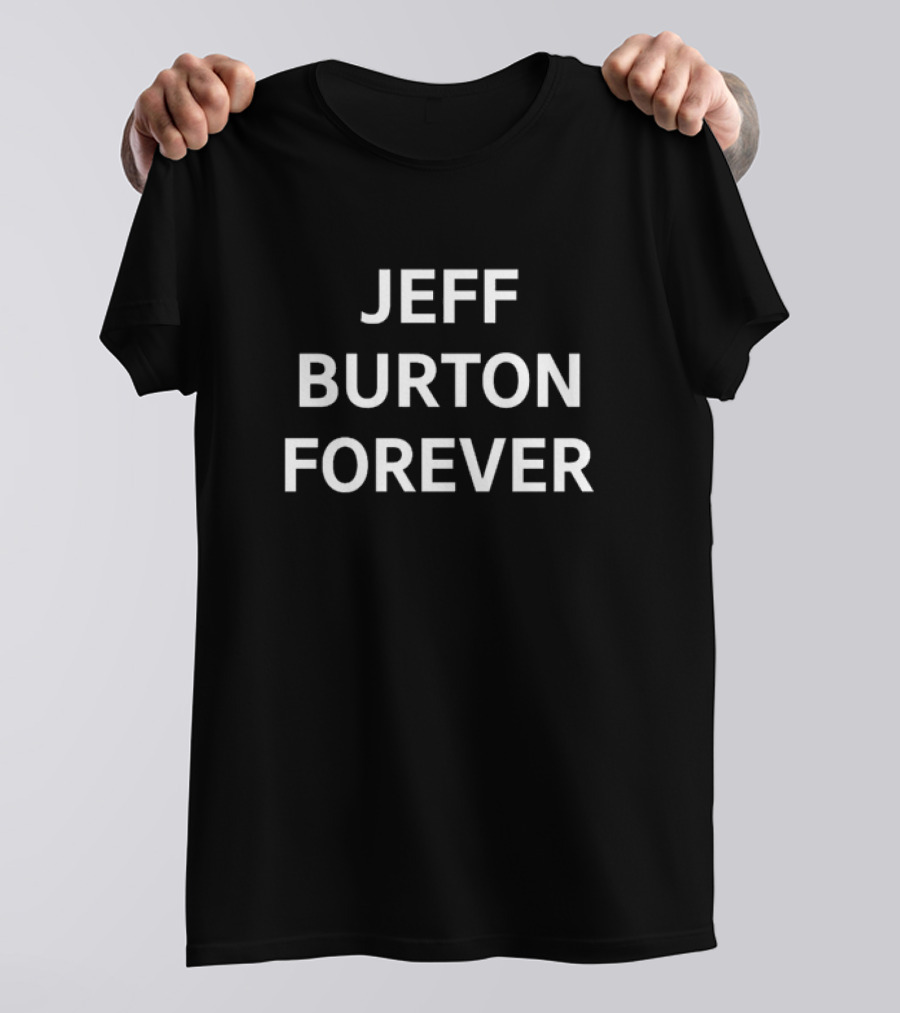JEFF BURTON FOREVER T-Shirt