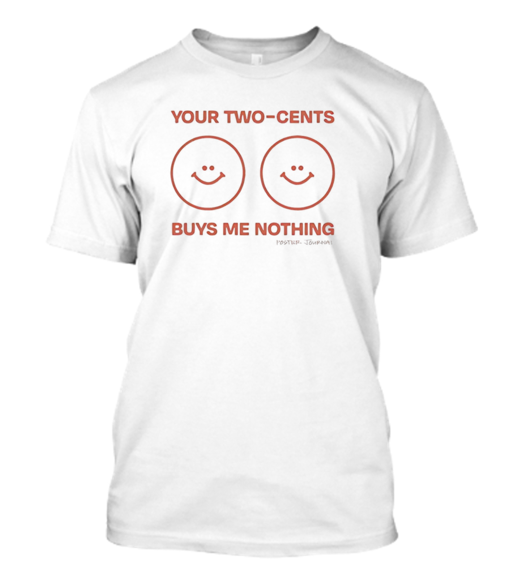 Your Two-Cents Buys Me Nothing Smiling Faces T-Shirt