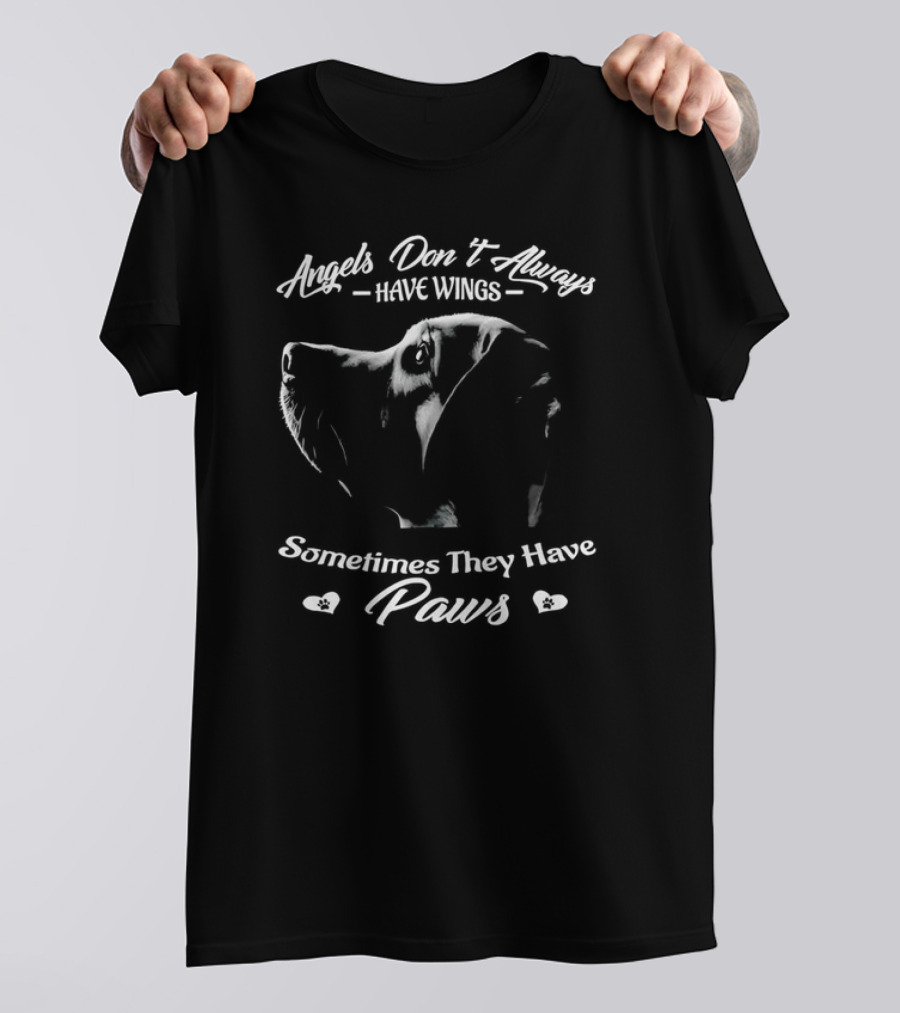 Angels Don’t Always Have Wings Sometimes They Have Paws Dog T-Shirt