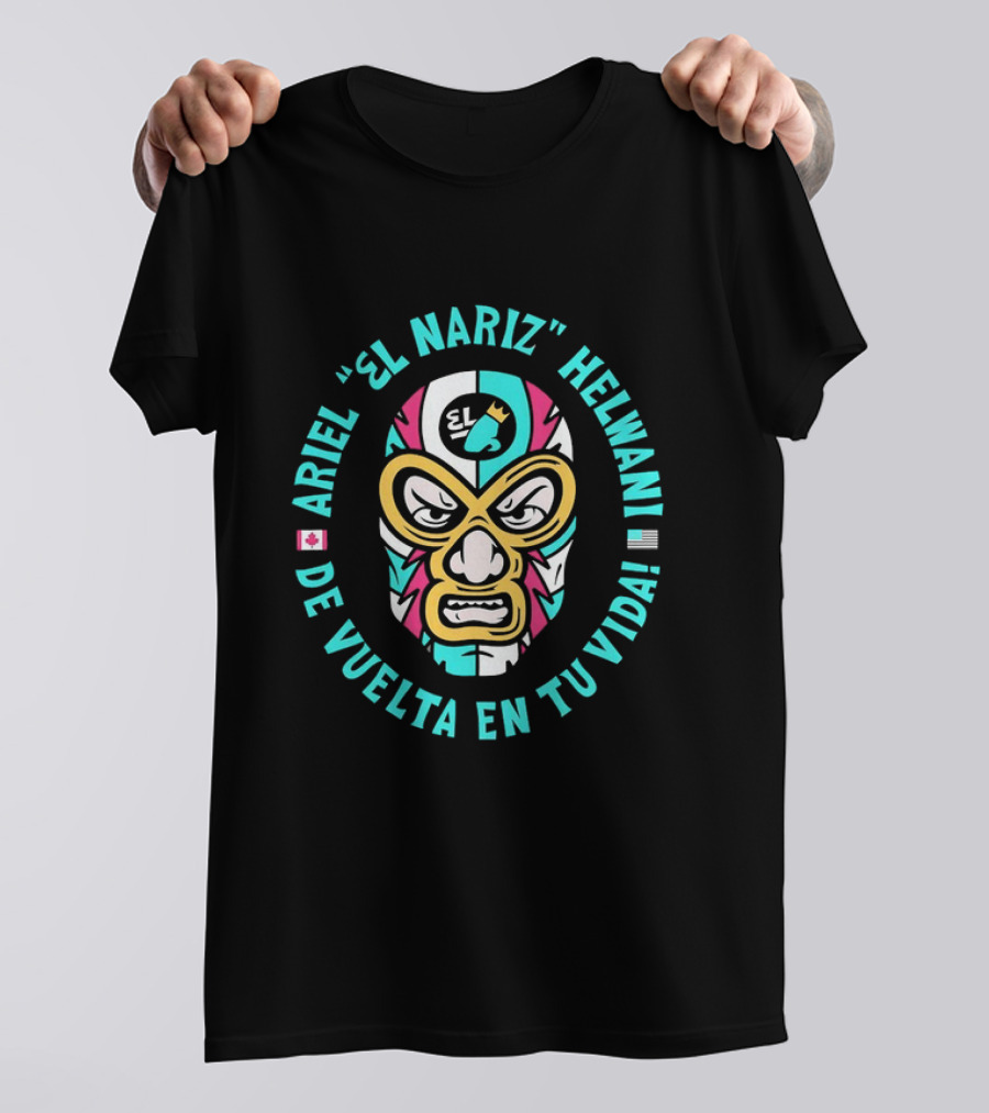 Ariel El Nariz Helwani De Vuelta En Tu Vida Lucha Libre Mask Canadian American Flags T-Shirt