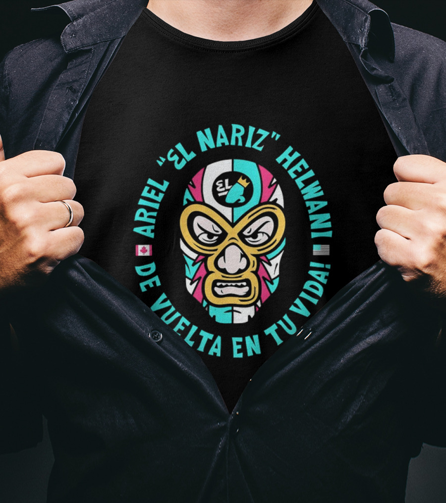 Ariel El Nariz Helwani De Vuelta En Tu Vida Lucha Libre Mask Canadian American Flags T-Shirt